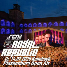 Freitag Einsendeschluss: .rcn präsentiert: ROYAL REPUBLIC, Di. 14.07.2026, Kulmbach, Plassenburg Open Air