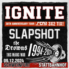 Samstag Einendeschluss: .rcn präsentiert: IGNITE, SLAPSHOT, Mo.. 09.12.2024 Schweinfurt, Stattbahnhof