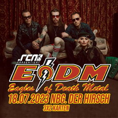 NEUE VERLOSUNG: .rcn Magazin präsentiert EAGLES OF DEATH METAL, DI. 18.07.2023, NBG. DER HIRSCH