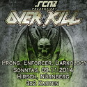 DEMNÄCHST EINSENDESCHLUSS: .rcn präsentiert OVERKILL, SONNTAG. 09.11.2014, HIRSCH-NBG.