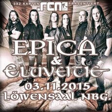 DEMNÄCHST EINSENDESCHLUSS: .rcn präsentiert: EPICA & ELUVEITIE, DI. 05.10.15 LÖWENSAAL-NBG.