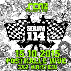 DEMNÄCHST EINSENDESCHLUSS: .rcn präsentiert: SERUM 114, DO. 15.10.15 POSTHALLE-WÜ.