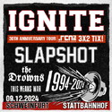 Wir verlosen Tickets! .rcn präsentiert IGNITE, SLAPSHOT, Mo. 09.12.2024, Schweinfurt, Stattbahnhof