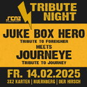 Samstag Einsendeschluss: .rcn präsentiert: TRIBUTE NIGHT - JUKE BOX HERO MEETS JOURNEYE, Fr. 14.02.2025, Nbg. Der Hirsch