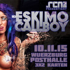 ACHTUNG EINSENDESCHLUSS: .rcn präsentiert: ESKIMO CALLBOY, DI. 10.11.2015, WÜ-POSTHALLE