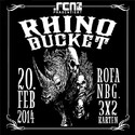 DEMNÄCHST EINSENDESCHLUSS, .rcn präsentiert: RHINO BUCKET, DO. 20.02.2014, NBG. ROCKFABRIK
