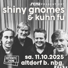 .rcn präsentiert: SHINY GNOMES/KUHN FU, Sa. 11.10. ...