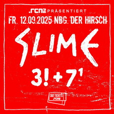 Samstag Einsendeschluss: .rcn präsentiert SLIME, Fr., 12.09.2025, Nürnberg, Der Hirsch