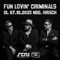 Neu bei unseren Verlosungen: .rcn präsentiert FUN LOVIN' CRIMINALS, Di. 05.10.2025, Nürnberg, Der Hirsch