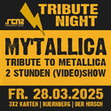 Montag Einsendeschluss: .rcn präsentiert: MY'TALLICA, Fr. 28.03.2025, Nürnberg, Der Hirsch