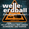 Dienstag Einsendeschluss: .rcn präsentiert: WELLE:ERDBALL, Fr. 21.03.2025, Nürnberg, der Hirsch