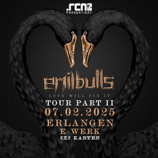 Freitag Einsendeschluss: .rcn präsentiert: EMIL BULLS, Fr. 07.02.2025, Erlangen, E-Werk
