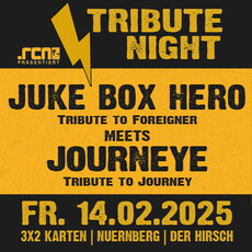 Samstag Einsendeschluss: .rcn präsentiert: TRIBUTE NIGHT - JUKE BOX HERO MEETS JOURNEYE, Fr. 14.02.2025, Nbg. Der Hirsch