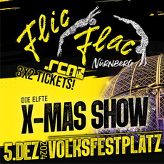 Heute 13 Uhr Einsendeschluss: .rcn präsentiert: FLIC FLAC X-MAS SHOW, Donnerstag. 05.12.2024 19:30 Uhr, Nbg. Volksfestplatz