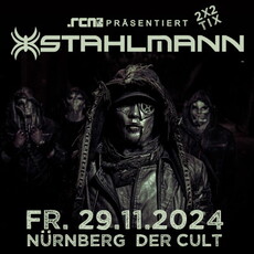 Neue Verlosung: .rcn präsentiert STAHLMANN; Freitag, 29.11.2024, Nürnberg, Der Cult
