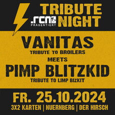 Neu aufgepoppt bei unseren Verlosungen: .rcn präsentiert: TRIBUTE NIGHT - VANITAS + PIMP BLITZKID, Fr. 25.10.2024, Nürnberg, Der Hirsch