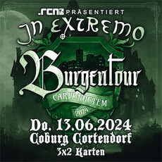 Dienstag Einsendeschluss: .rcn präsentiert In Extremo, Do. 13.06.2024, Coburg, Kulturfabrik Cortendorf