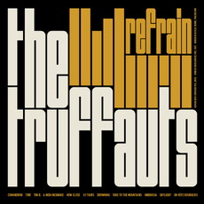 Ab jetzt vorbestellbar: das neue Album "Refrain" der renommierten Nürnberger Indieband The Truffauts kommt am 16. Mai!