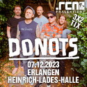 ES GIBT REIS, BABY! .rcn Magazin präsentiert: DONOTS, DO. 07.12.2023, ERLANGEN, HEINRICH-LADES-HALLE