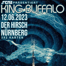 MITTWOCH EINSENDESCHLUSS: .rcn präsentiert: KING BUFFALO, MO. 12.06.2023, NÜRNBERG, DER HIRSCH