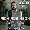 DEMNÄCHST EINSENDESCHLUSS: .RCN PRÄSENTIERT RICH ROBINSON (BLACK CROWES), 1.2.12 NÜRNBERG HIRSCH