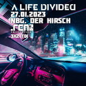 MONTAG EINSENDESCHLUSS: .rcn präsentiert A LIFE DIVIDED, FR.27.01.2023, NÜRNBERG, DER HIRSCH
