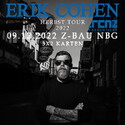 FREITAG MITTAG EINSENDESCHLUSS: .rcn präsentiert: ERIK COHEN, FR. 09.12.2022, NÜRNBERG, Z-BAU