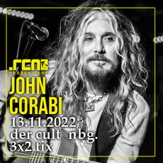 FREITAG EINSENDESCHLUSS: .rcn präsentiert: JOHN CORABI, SO. 13.11.2022, NÜRNBERG, DER CULT