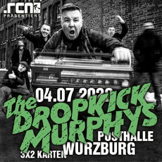 MORGEN, DONNERSTAG EINSENDESCHLUSS: .rcn präsentiert: DROPKICK MURPHYS, MO. 04.07.2022, WÜ-POSTHALLE