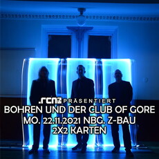 MONTAG EINSENDESCHLUSS: .rcn präsentiert: BOHREN UND DER CLUB OF GORE, MO. 22.11.2021,NBG. Z-BAU