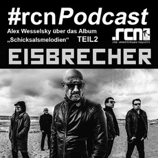 JETZT ONLINE: .rcn Podcast #7 ALEX WESSELSKY VON EISBRECHER INTERVIEW TEIL 2 45:17 MIN.