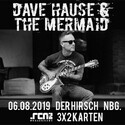 DIENSTAG EINSENDESCHLUSS: .rcn präsentiert: DAVE HAUSE; DI. 06.08.2019, DER HIRSCH - NÜRNBERG