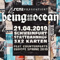 MITTWOCH EINSENDESCHLUSS: .rcn präsentiert: BEING AS AN OCEAN, OSTERSONNTAG, 21.04.2019, SCHWEINFURT, STATTBAHNHOF
