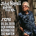 DIENSTAG EINSENDESCHLUSS: .rcn präsentiert: JOHN MAYALL, FREITAG, 05.04.20119, NÜRNBERG, HIRSCH
