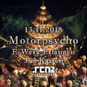 SAMSTAG EINSENDESCHLUSS: .rcn präsentiert: MOTORPSYCHO, DI. 13.11.2018, ERLANGEN, E-WERK