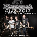 MORGEN EINSENDESCHLUSS: .rcn präsentiert: MUSTASCH, 01.12.2013, NBG-HIRSCH