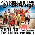 DEMNÄCHST EINSENDESCHLUSS, .rcn präsentiert.: KELLERKOMMANDO, DO. 28.11.2013, WÜ-POSTHALLE
