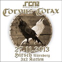 DEMNÄCHST EINSENDESCHLUSS, .rcn präsentiert.: CORVUS CORAX, MI 27.11.2013, HIRSCH-NBG.