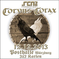 DEMNÄCHST EINSENDESCHLUSS, .rcn präsentiert.: CORVUS CORAX, DO 12.12.2013, WÜ-POSTHALLE