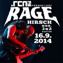 DEMNÄCHST EINSENDESCHLUSS: .rcn präsentiert RAGE, DI. 16.09.2014, HIRSCH-NBG.