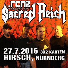 DEMNÄCHST EINSENDESCHLUSS: .rcn präsentiert: SACRED REICH, MI. 27.07.2016, NBG.-HIRSCH