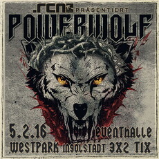 BALD EINSENDESCHLUSS: .rcn präsentiert: POWERWOLF, FREITAG 05.12.16, EVENTHALLE WESTPARK, INGOLSTADT