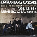 HEUTE EINSENDESCHLUSS: .rcn präsentiert AN EARLY CASCADE, FR. 04.12.2015, Z-BAU KV, NÜRNBERG