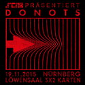 DEMNÄCHST EINSENDESCHLUSS: .rcn präsentiert: DONOTS, DO. 19.11.2015, NÜRNBERG LÖWENSAAL