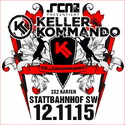 MORGEN MITTAG EINSENDESCHLUSS: .rcn präsentiert: KELLERKOMMANDO, DO. 12.11.2015, SCHWEINFURT-STATTBAHNHOF