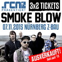 DEMNÄCHST EINSENDESCHLUSS: .rcn präsentiert: SMOKE BLOW (AUSVERKAUFT), SA 7.11.15, Z-BAU-NBG.