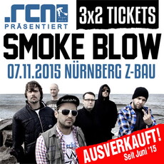 DEMNÄCHST EINSENDESCHLUSS: .rcn präsentiert: SMOKE BLOW (AUSVERKAUFT), SA 7.11.15, Z-BAU-NBG.