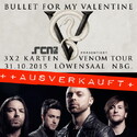 DEMNÄCHST EINSENDESCHLUSS: .rcn präsentiert: BULLET FOR MY VALENTINE, SA. 31.10.2015, NBG-LÖWENSAAL (AUSVERKAUFT)