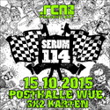DEMNÄCHST EINSENDESCHLUSS: .rcn präsentiert: SERUM 114, DO. 15.10.15 POSTHALLE-WÜ.