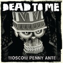 CD REZI PUNKROCK: DEAD TO ME, MOSCOW PENNY ANTE
